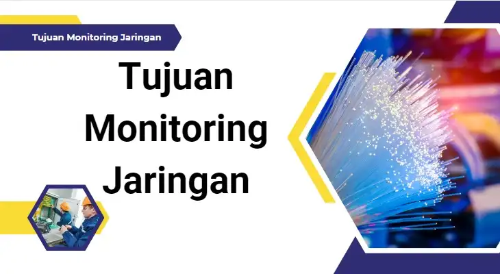 B. Tujuan Monitoring Jaringan