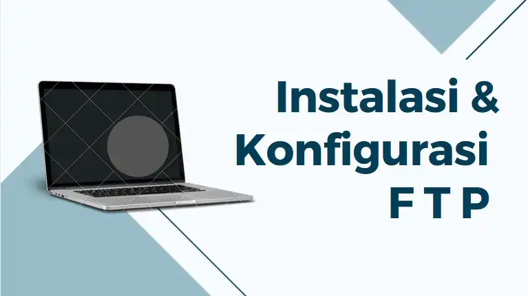 F. Instalasi & Konfigurasi FTP Server