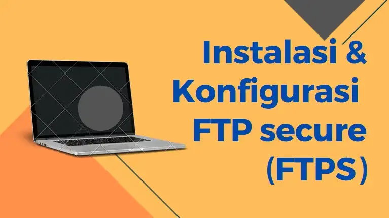 G. Instalasi & Konfigurasi FTP Secure (FTPS)