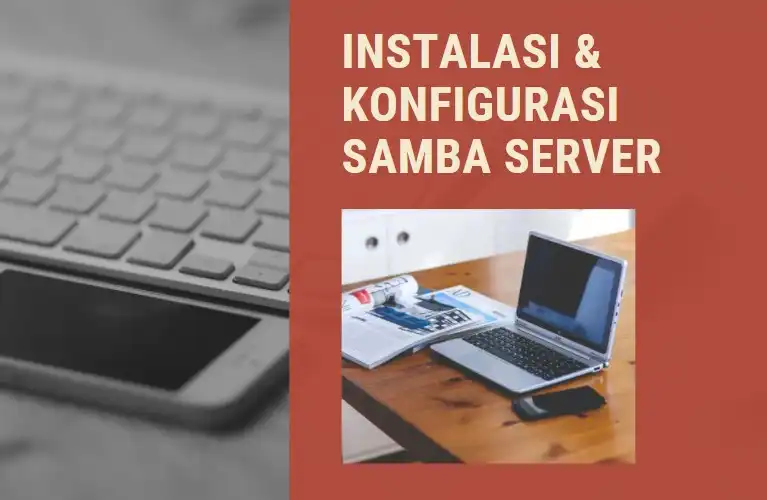 F. Instalasi & Konfigurasi Samba Server